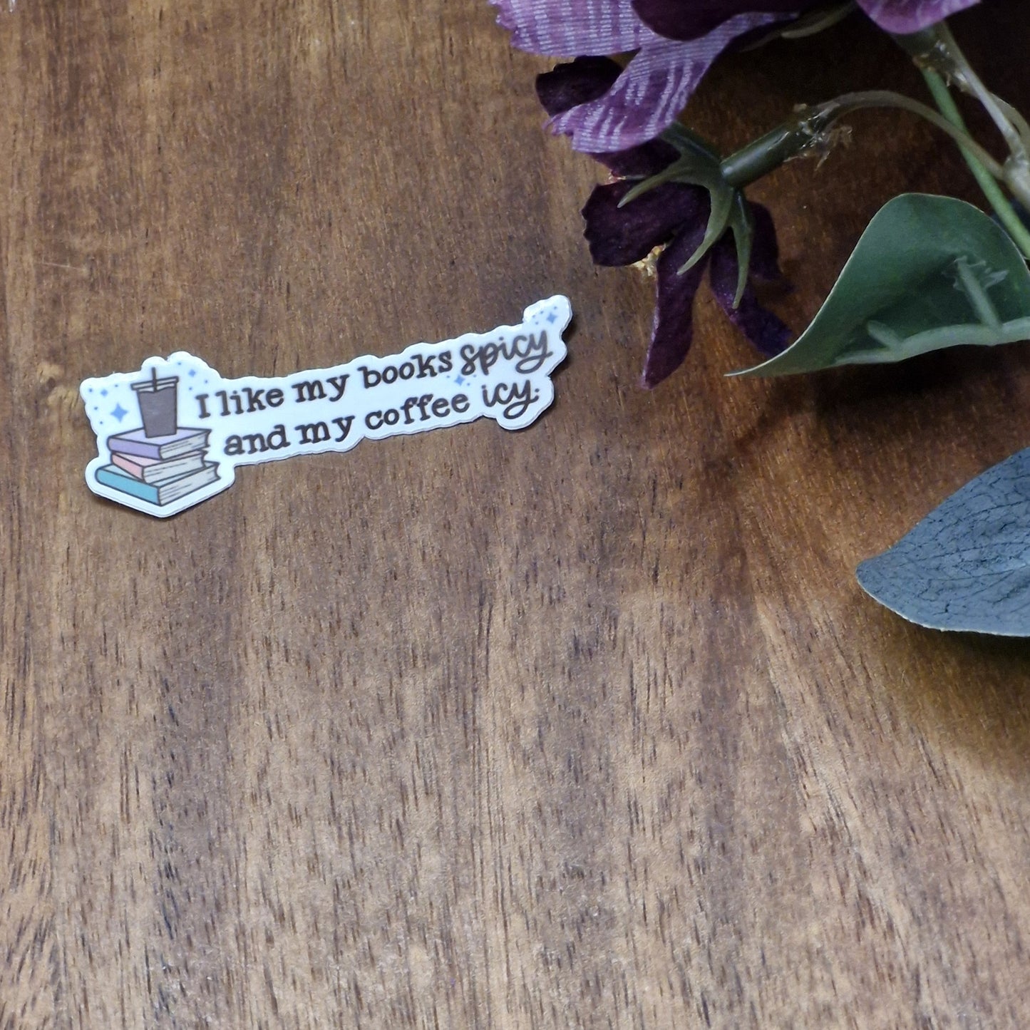 I like my books spicy and my coffee icy - Bookish Sticker