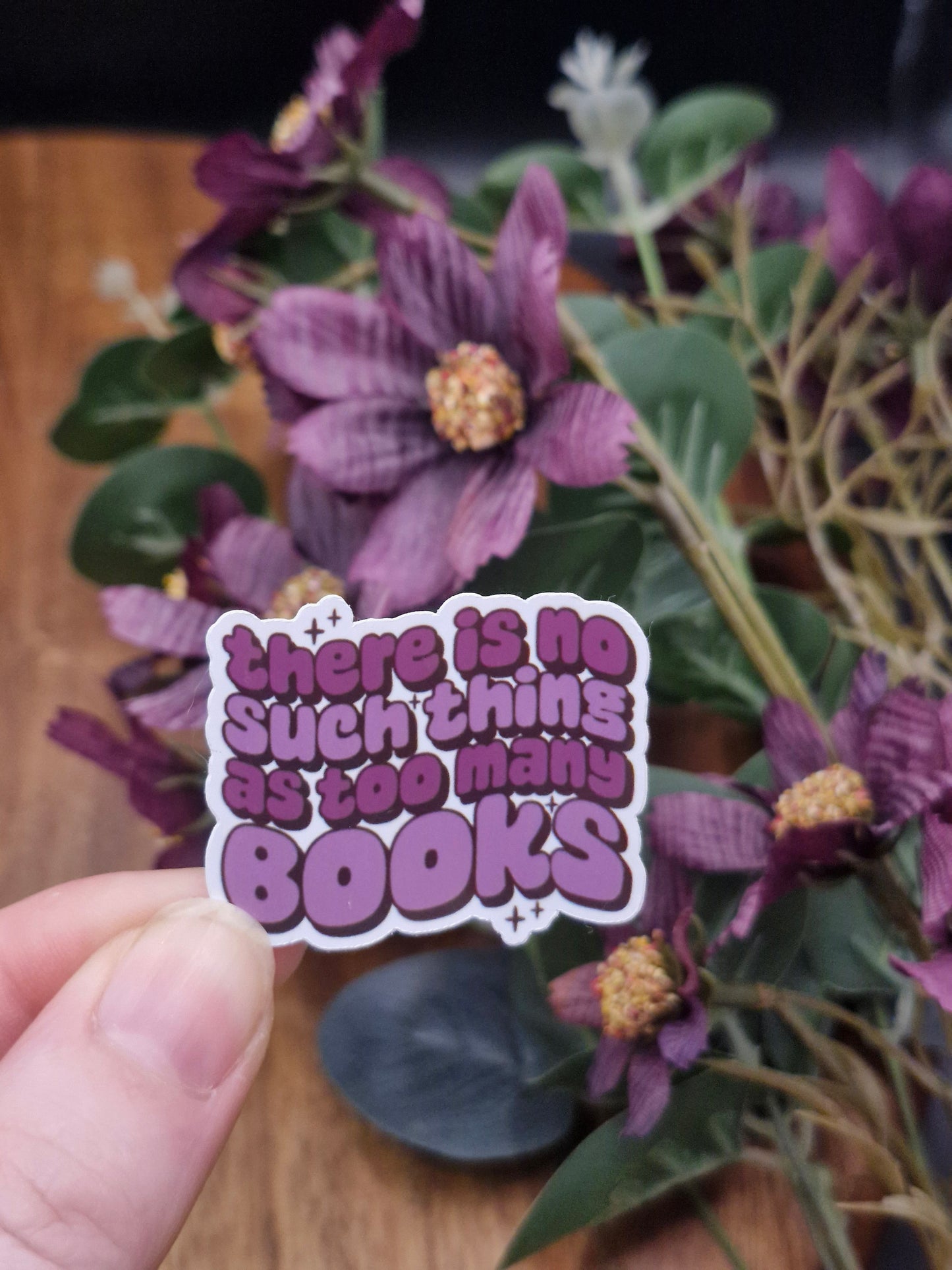 There No Such Thing As Too Many Books - bookish sticker
