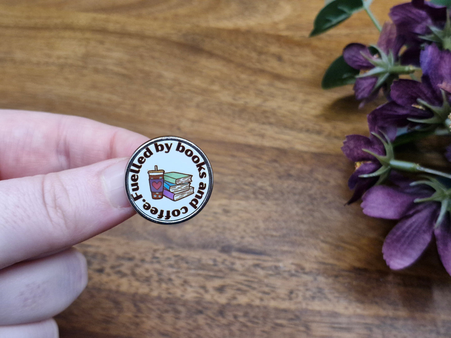 Fuelled by books and coffee - Round Metal Pin Badge