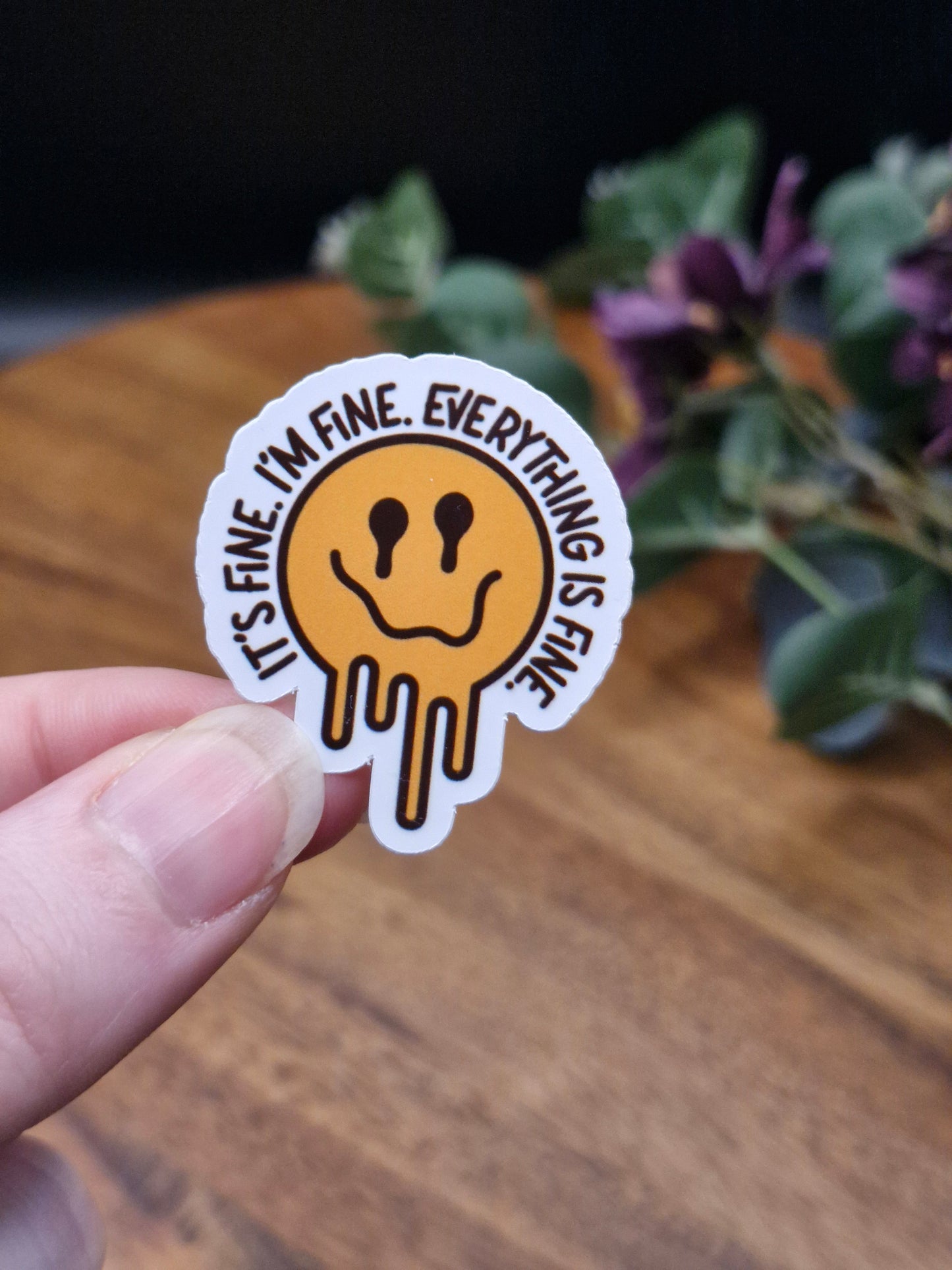 It's fine. I'm fine. Everything is fine. - Melting smiley, relatable- Sticker