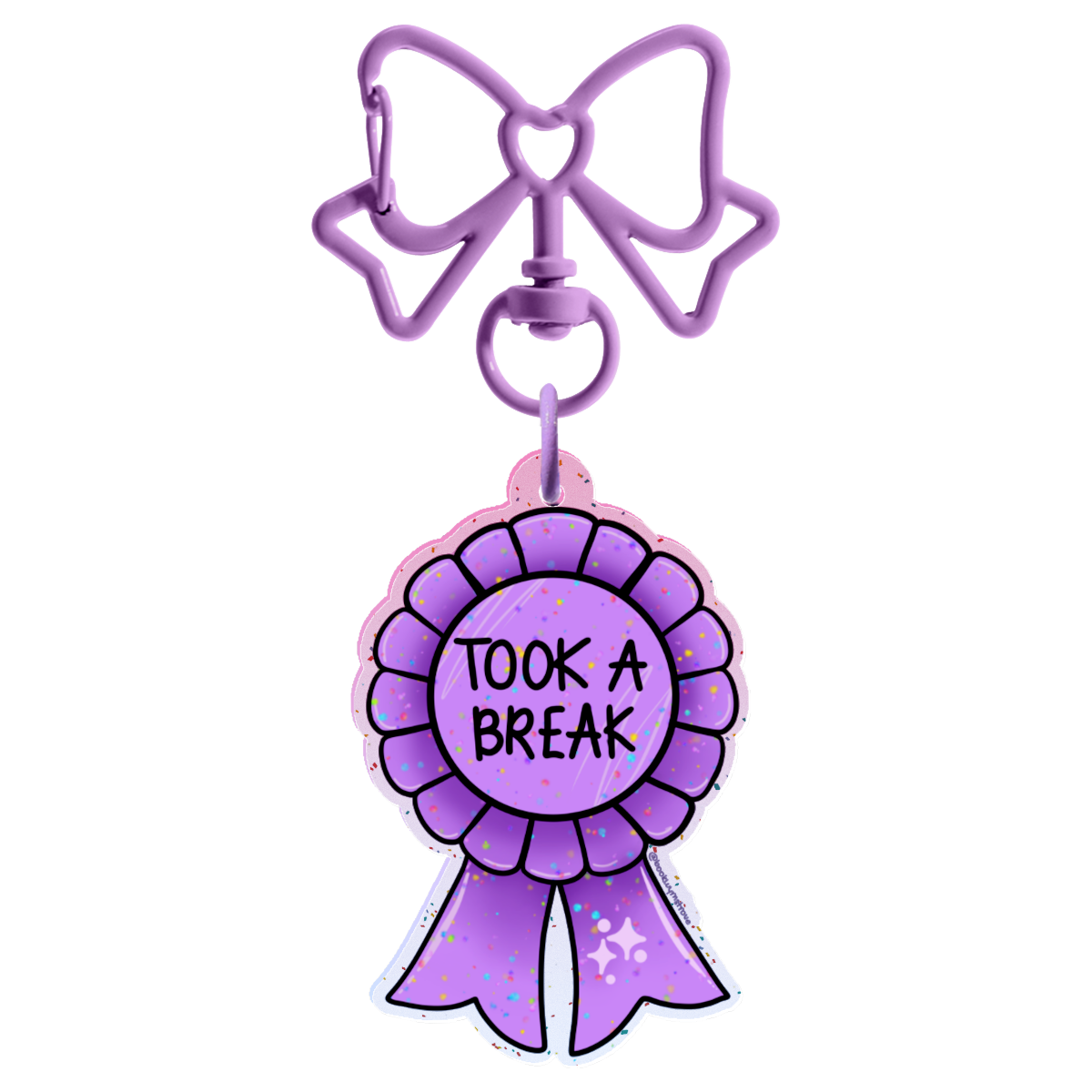 Took A Break - Rosette/Award -  Coloured Edge Acrylic Keychain