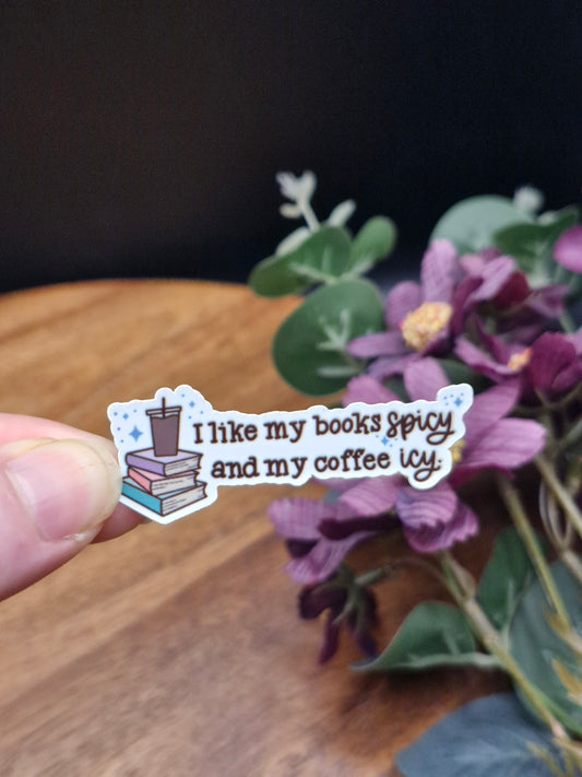 I like my books spicy and my coffee icy - Bookish Sticker