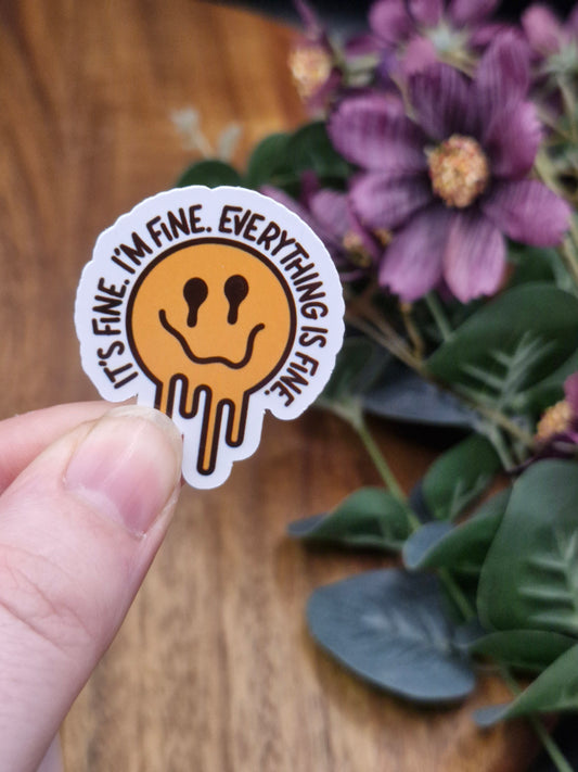 It's fine. I'm fine. Everything is fine - Funny & relatable Sticker
