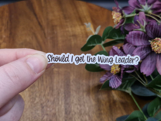 Should I get the wingleader? - FW bookish quote -  Sticker