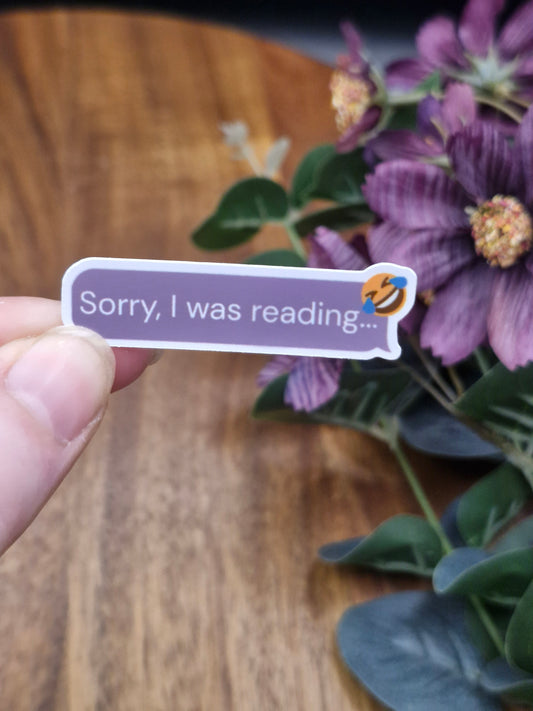 Sorry, I was reading - Funny text bookish sticker