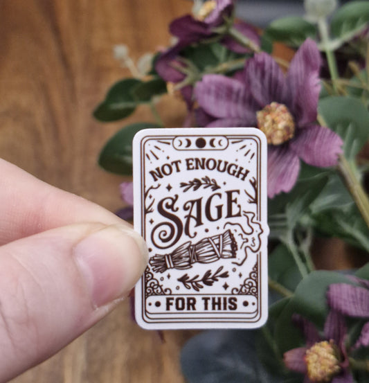 Not Enough Sage For This Tarot Card - Tarot Sticker
