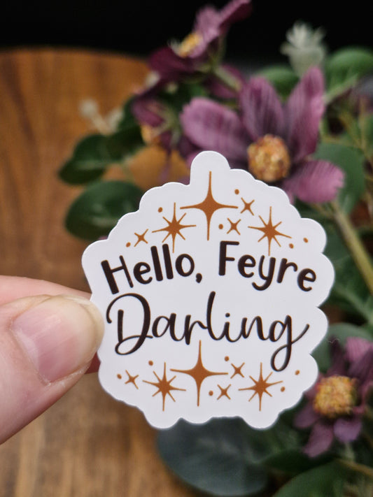 Hello, Feyre Darling - Acotar bookish quote sticker