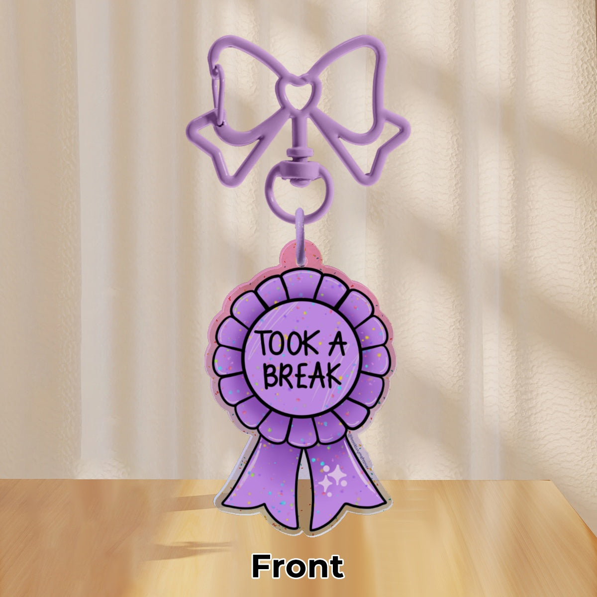 Took A Break - Rosette/Award -  Coloured Edge Acrylic Keychain