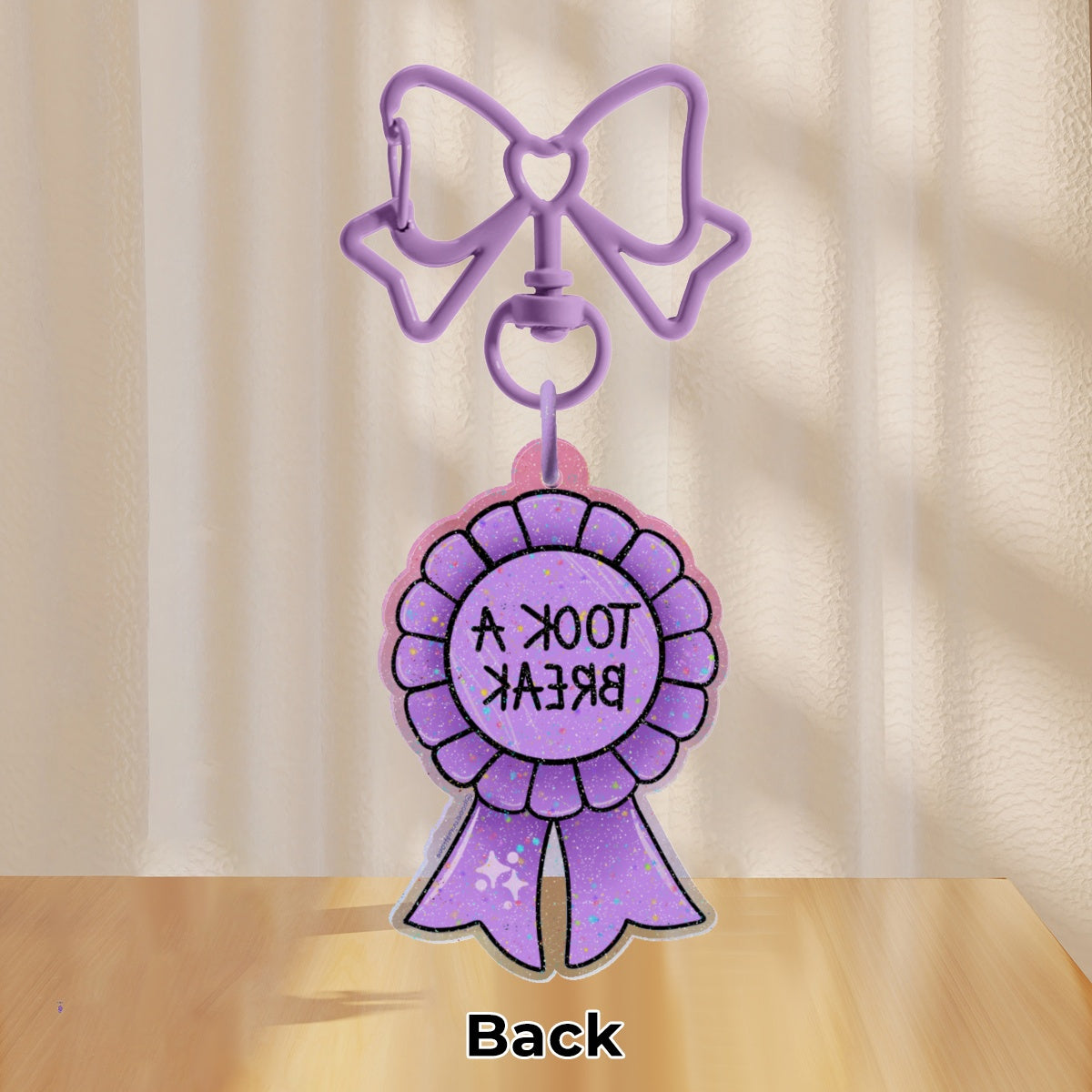 Took A Break - Rosette/Award -  Coloured Edge Acrylic Keychain